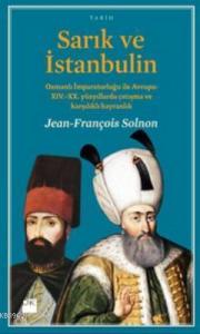 Sarık ve İstanbulin; Osmanlı İmparatorluğu ile Avrupa: XIV-XX. Yüzyıllarda Çatışma ve Karşılıklı Hayranlık