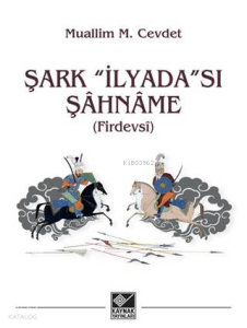 Şark "İlyada"sı Şâhnâme