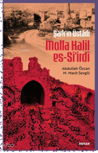 Şarkın Üstâdı Molla Halil Es-Si'irdî