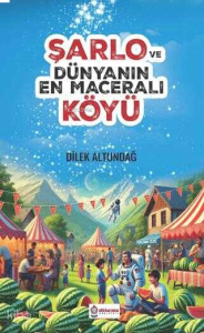 Şarlo ve Dünyanın En Maceralı Köyü