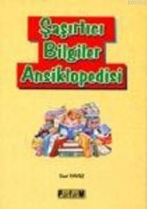 Şaşırtıcı Bilgiler Ansiklopedisi