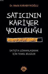 Satıcının Kariyer Yolculuğu; Satışta Uzmanlaşmak İçin Temel Bilgiler