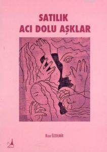 Satılık  Acı Dolu Aşklar