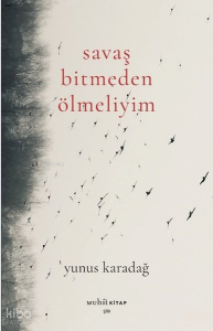 Savaş Bitmeden Ölmeliyim