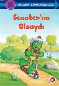 Scooter'ım Olsaydı - Okumayı Seviyorum Dizisi; Kendi Kendime Okuyabiliyorum
