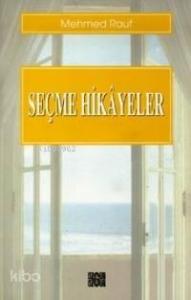 Seçme Hikayeler; Mehmed Rauf