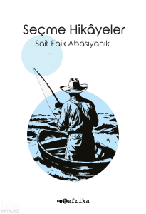 Seçme Hikâyeler - Sait Faik Abasıyanık