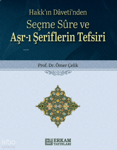 Seçme Sure ve Aşr-ı Şeriflerin Tefsiri;Hakk’ın Daveti’nden