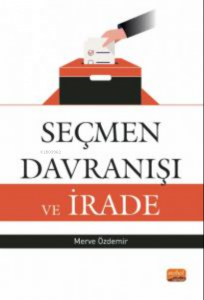 Seçmen Davranışı ve İrade