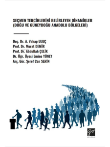 Seçmen Tercihlerini Belirleyen Dinamikler (Doğu Ve Güneydoğu Anadolu Bölgeleri)