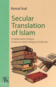 Secular Translation Of Islam;A Habermasian Analysis of German Islamic Religious Textbooks