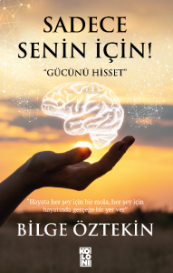 Sedece Senin İçin ;« Gücünü Hisset »