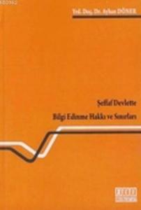 Şeffaf Devlette Bilgilenme Hakkı ve Sınırları