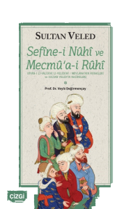 Sefinei Nuhi ve Mecmuai Ruhi ;(Dîvân-I Li-Vâlidihi Li-Veledihi / Mevlâna’nin Rubaileri Ve Sultan Veled’in Nazireleri)