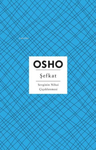 Şefkat;Sevginin Nihai Çiçeklenmesi