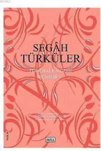 Segah Türküler Türk Halk Müziği Seçmeler: 1