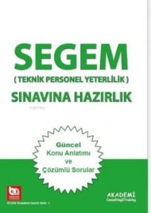Segem Sınavlarına Hazırlık Konu Anlatımı;(Teknik Personel Yeterlilik)