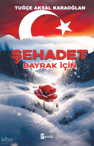 Şehadet – Bayrak İçin