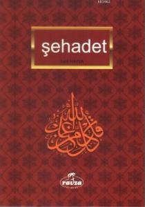 Şehâdet; İmanın İlkeleri