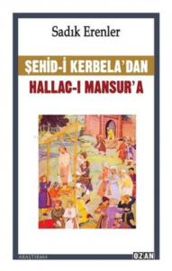 Şehid-i Kerbela'dan Hallac-ı Mansur'a