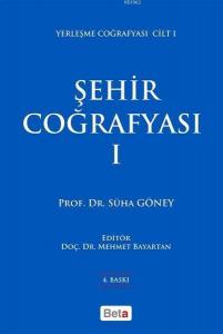 Şehir Cağrafyası 1; Yerleşme Coğrafyası Cilt 1