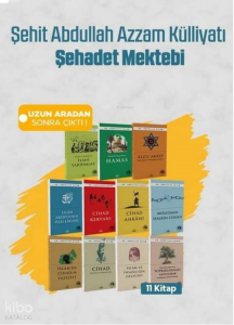 Şehit Abdullah Azzam Külliyatı   ;Şehadet Mektebi 11 Kitap