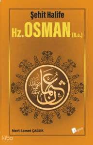 Şehit Halife - Hz. Osman (R.a)