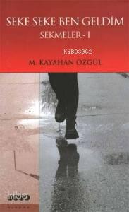 Seke Seke Ben Geldim; Sekmeler 1