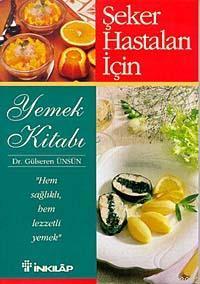 Şeker Hastaları İçin Yemek Kitabı