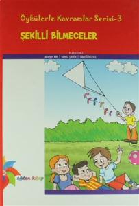 Şekilli Bilmeceler Öykülerle Kavramlar Serisi - 3