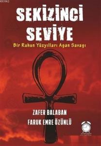 Sekizinci Seviye; Bir Ruhun Yüzyılları Aşan Savaşı