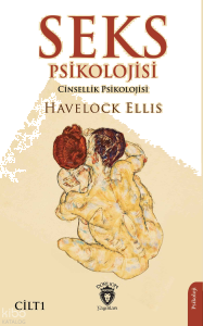 Seks Psikolojisi Cilt I;(Cinsellik Psikolojisi)