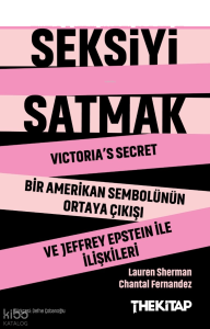 Seksiyi Satmak: Victoria’s Secret Bir Amerikan Sembolünün Ortaya Çıkışı ve Jeffrey Epstein ile İlişkileri