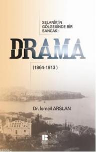 Selanik'in Gölgesinde Bir Sancak Drama (1864-1913)