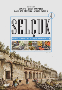 Selçuk - Bir Unesco Kentine Disiplinlerarası Bakış 4