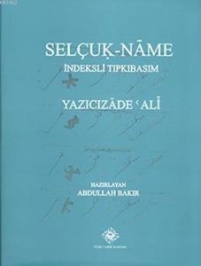 Selçuk-Nâme (İndeksli - Tıpkıbasım - Ciltli)