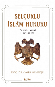 Selçuklu İslam Hukuku;(Yükseliş Devri [1063-1092])