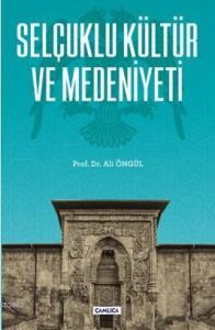 Selçuklu Kültür ve Medeniyeti