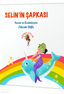 Selin'in Şapkası: Özel Gereksinimli Çocuklar İçin Hikayeler