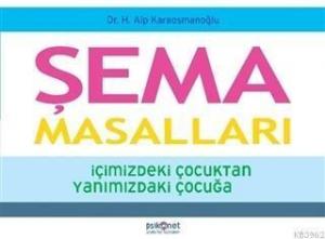 Şema Masalları İçimizdeki Çocuktan Yanımızdaki Çocuğa
