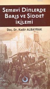 Semavi Dinlerde Barış ve Şiddet İkilemi