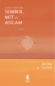 Sembol, Mit ve Anlam;Cassirer Felsefesinde