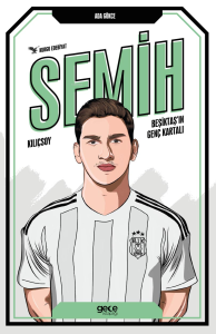 Semih Kılıçsoy;Beşiktaş’ın Genç Kartalı