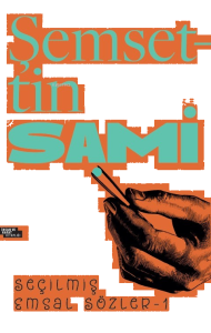 Şemsettin Sami Seçilmiş Emsal Sözler- 1