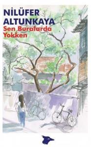 Sen Buralarda Yokken