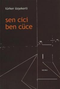 Sen Cici Ben Cüce