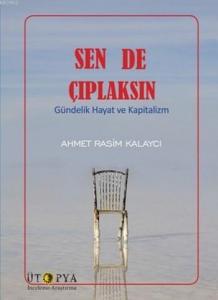 Sen de Çıplaksın; Gündelik Hayat ve Kapitalizm