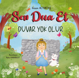 Sen Dua Et Duvar Yok Olur
