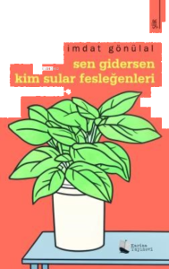 Sen Gidersen Kim Sular Fesleğenleri?