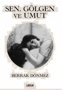 Sen Gölgen ve Umut